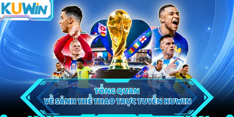 Tổng quan về sảnh thể thao trực tuyến KUWIN 